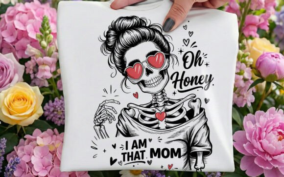 Download Oh Honey I Am That Mom Gift for Mama PNG - Gift Collection